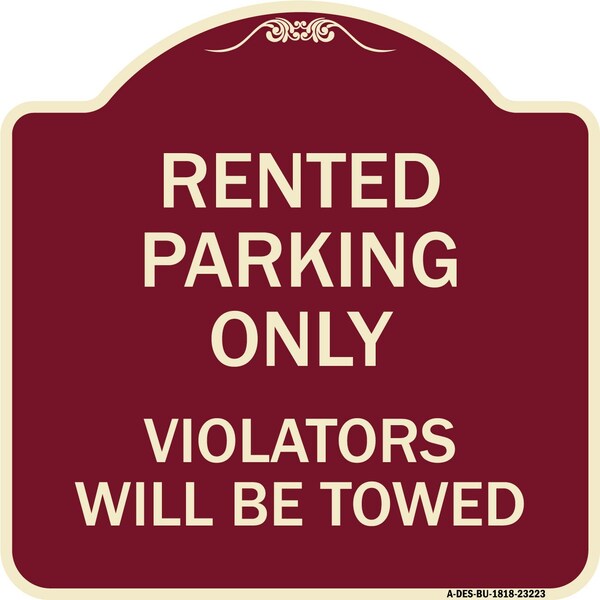 Rented Parking Violators Will Towed Heavy-Gauge Aluminum Sign, 18" x 18", BU-1818-23223